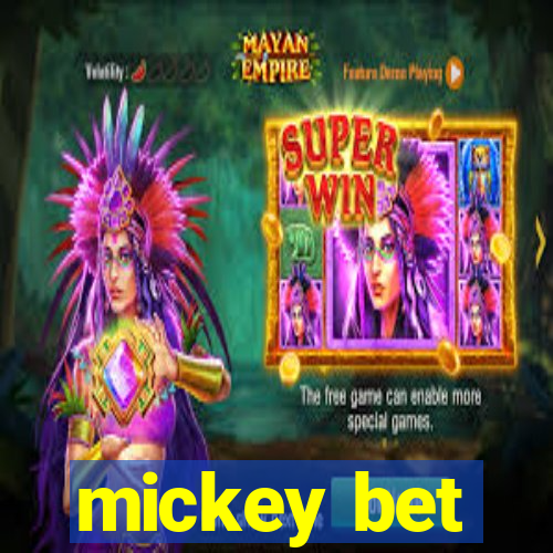 mickey bet